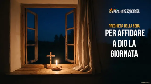 Preghiera della sera per affidare la giornata a Dio Preghiera della sera per affidare a Gesù la giornata e chiedere pace e protezione durante la notte