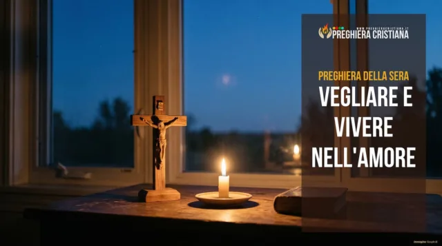 Preghiera della sera per vegliare con Gesù Preghiera della sera ispirata a Luca 12,39-48 per vivere nella vigilanza e nella fedeltà a Gesù