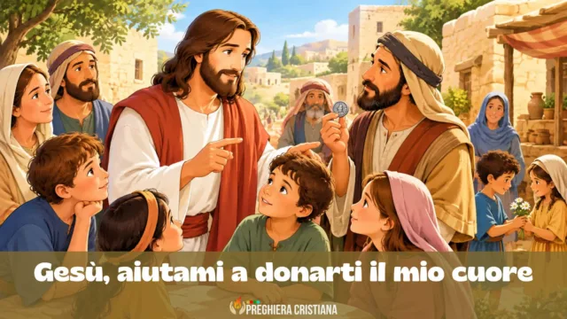 preghiera della domenica dei bambini - Gesù, aiutami a donarti il mio cuore preghiera della domenica dei bambini - Gesù, aiutami a donarti il mio cuore